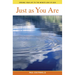Just as You Are: Opening Your Life to the Infinite Love of God