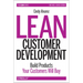 Lean Customer Development: Building Products Your Customers Will Buy