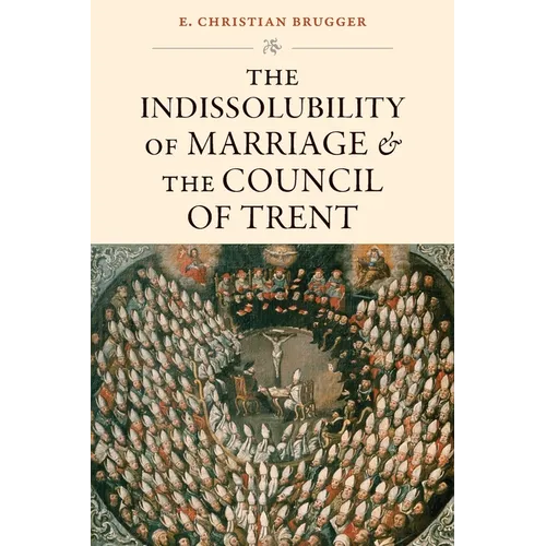 The Indissolubility of Marriage and the Council of Trent