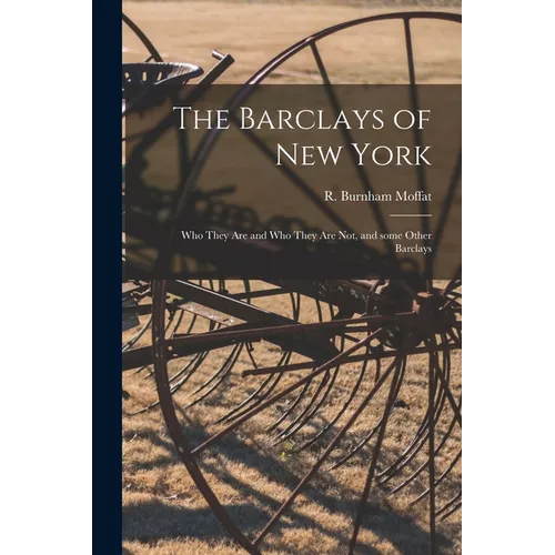 The Barclays of New York: Who They Are and Who They Are Not, and Some Other Barclays