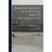 Random Records of a Lifetime, 1846-1931 [actually 1932]; v. 8
