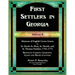 First Settlers in Georgia, Volume 8, Abstracts of English Crown Grants in St. David's, St. Mary's, St. Patrick's, and St. Thomas's Parishes, 1755-1775