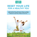 Reset your life for a Healthy you: Understanding Guide in Taking the 1st Steps on a healing wellness plan for a Healthier Lifestyle: Includes Meal Pla