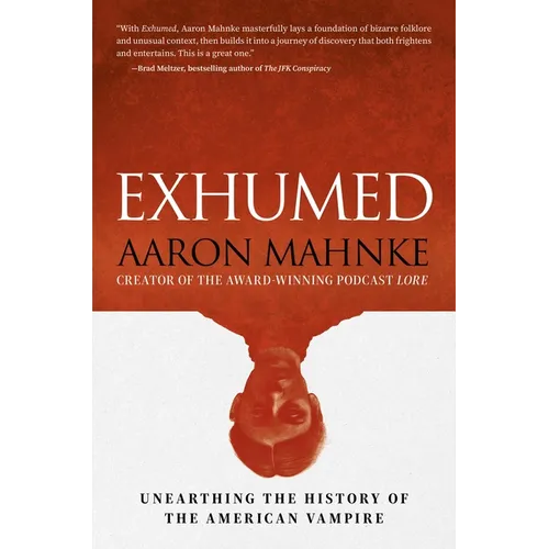 Exhumed: Unearthing the History of the American Vampire