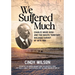 We Suffered Much: Charles Wood Irish and the Dakota Territory Railroad Survey of 1879-1881