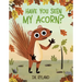 Have You Seen My Acorn?