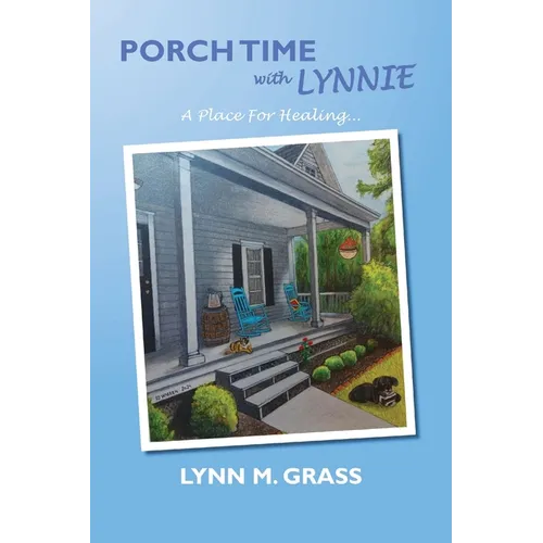 Porch Time with Lynnie: A Place For Healing