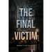 The Final Victim