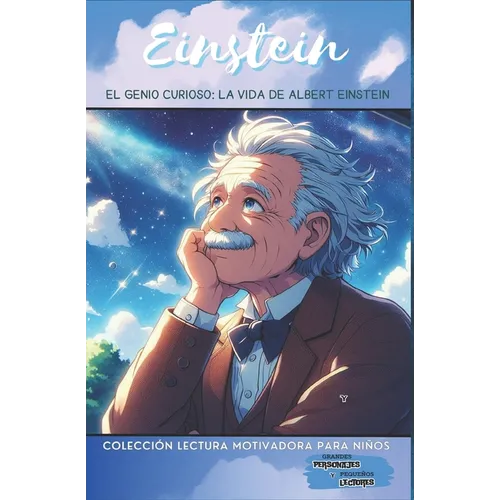 El Genio Curioso: La vida de Albert Einstein