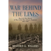 War Behind the Lines: The Civil War History of The 115th Ohio Infantry Regiment 1862-1865