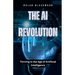 The AI Revolution: Thriving in the Age of Artificial Intelligence