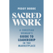 Sacred Work: A Christian Woman's Guide to Leadership in the Marketplace