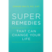 Super Remedies: That Can Change Your Life