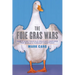 The Foie Gras Wars: How a 5,000-Year-Old Delicacy Inspired the World's