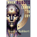 When Robots Learn to Cry