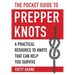 The Pocket Guide to Prepper Knots: A Practical Resource to Knots That Can Help You Survive