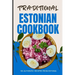 Traditional Estonian Cookbook: 50 Authentic Recipes from Estonia