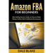 Amazon FBA For Beginners: Best Selling Secrets Guide on How to Make Money Online With Fulfillment By Amazon
