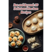 Bao and Beyond: 99 Delicious Dim Sum Recipes