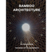 Bamboo Architecture: Vo Trong Nghia & the Work of Vtn Architects