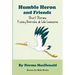 Humble Heron and Friends: Short Stories, Fuzzy Animals and Life Lessons