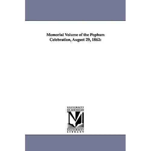 Memorial Volume of the Popham Celebration, August 29, 1862