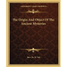 The Origin And Object Of The Ancient Mysteries