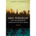 Eric Voegelin and the Problem of Christian Political Order