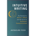 Intuitive Writing: The Remedy for Writer's Block and the Secret to Authentic Communication