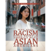 Why Does Racism Still Exist in America With Asian Americans