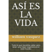 Así Es La Vida: Todo lo que necesitas saber para tener una mejor experiencia en este mundo.