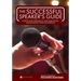 The Successful Speaker's Guide: Assess Your Strengths, Find Your Tools, and Enhance Your Confidence