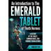 An Introduction to The Emerald Tablet of Thoth Hermes: A History of the Tablet, Commentaries, and Various Translations