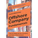 Offshore Company Fundamentals: How to Legally Set Up a Company and Open a Bank Account