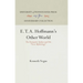 E. T. A. Hoffmann's Other World: The Romantic Author and His New Mythology