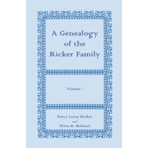 A Genealogy of the Ricker Family, Volume 1