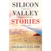 Silicon Valley Stories: A sampler of startups, stories, and lessons learned