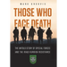 Those Who Face Death: The Untold Story of Special Forces and the Iraqi Kurdish Resistance