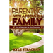 Parenting with a Focus on Family: Keys to Impacting the Next Generation