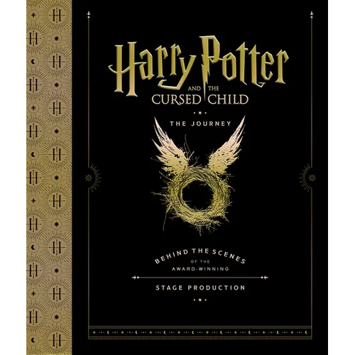Harry Potter and the Cursed Child: The Journey: Behind the Scenes of the Award-Winning Stage Production