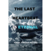 The Last Heartbeat Is Eternal