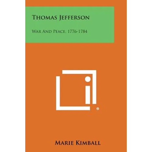Thomas Jefferson: War and Peace, 1776-1784