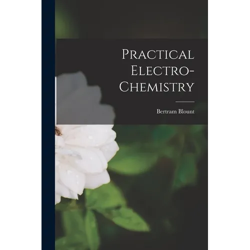 Practical Electro-chemistry
