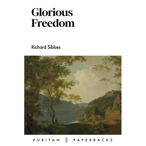 Glorious Freedom: An Exposition
