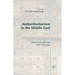 Authoritarianism in the Middle East: Before and After the Arab Uprisings