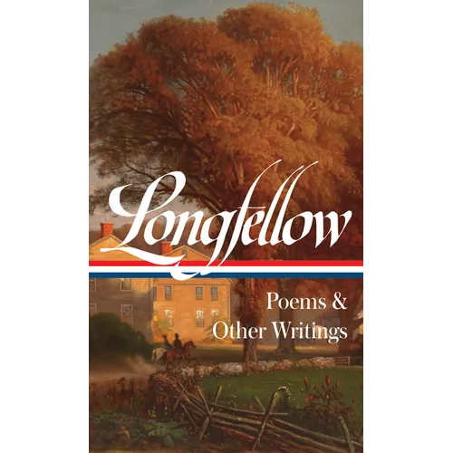Henry Wadsworth Longfellow: Poems & Other Writings (Loa #118)