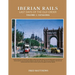 Iberian Rails Last Days Of The Old Order: Volume 1 Catalonia