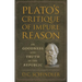 Plato's Critique of Impure Reason: On Goodness and Truth in The Republic