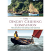 The Dinghy Cruising Companion 2nd Edition: Tales and Advice from Sailing a Small Open Boat