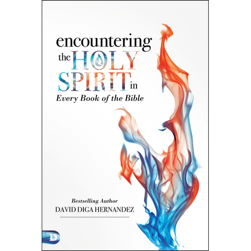 Encountering the Holy Spirit in Every Book of the Bible